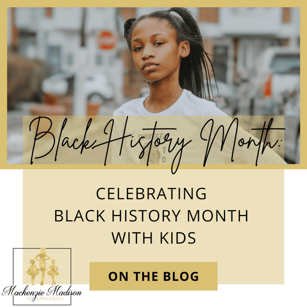 Celebrating Black History Month with Kids: Education, Empowerment, and ...