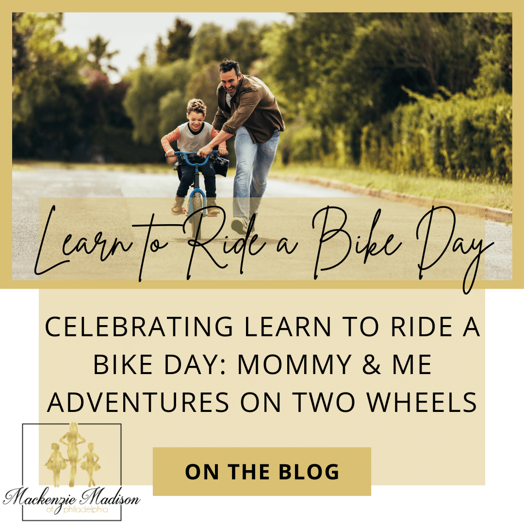Celebrating Learn to Ride a Bike Day: Mommy & Me Adventures on Two Wheels