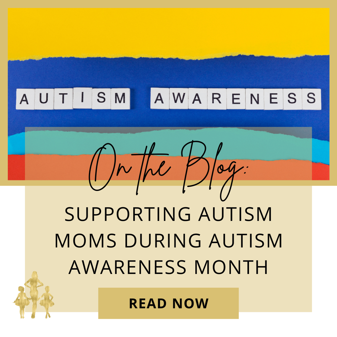 Supporting Autism Moms During Autism Awareness Month