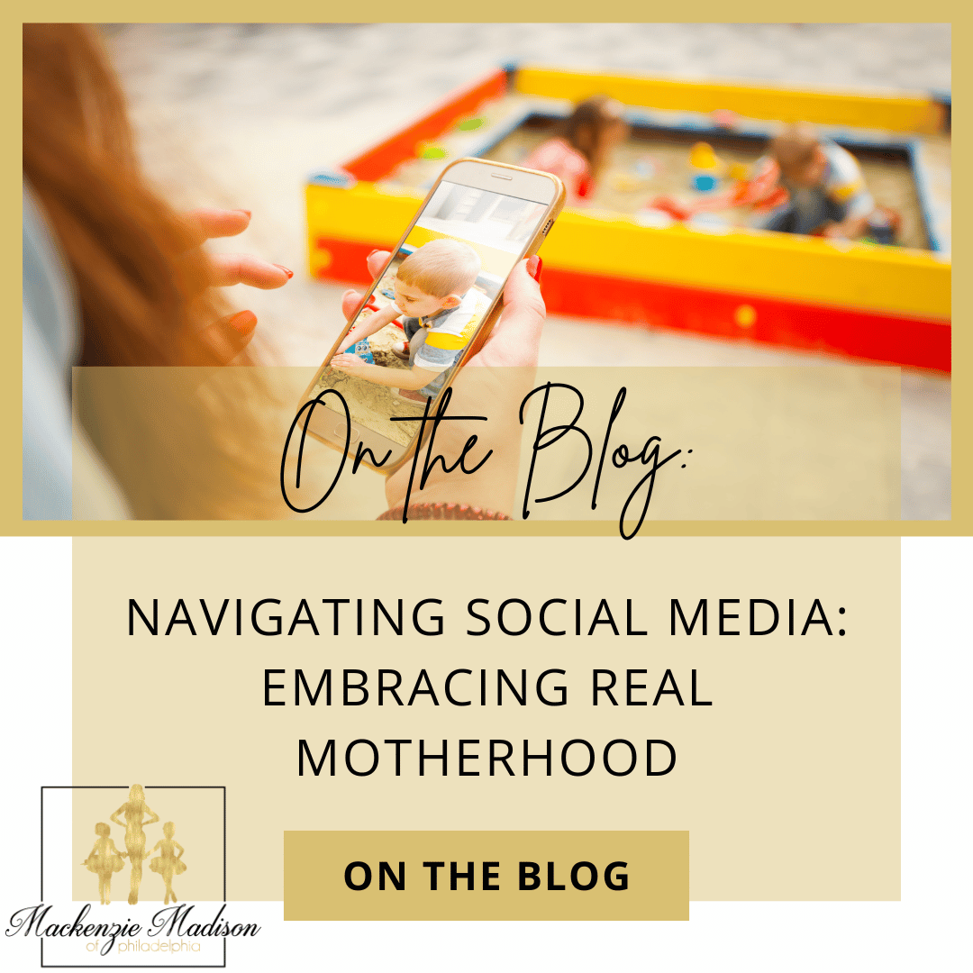 On the Blog: Navigating Social Media, Embracing Real Motherhood
