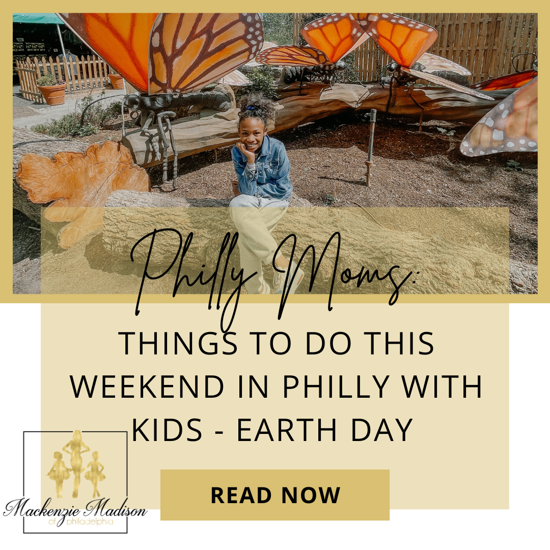 Philly Moms: Things to do in Philly with kids this weekend - Earth Day Edition