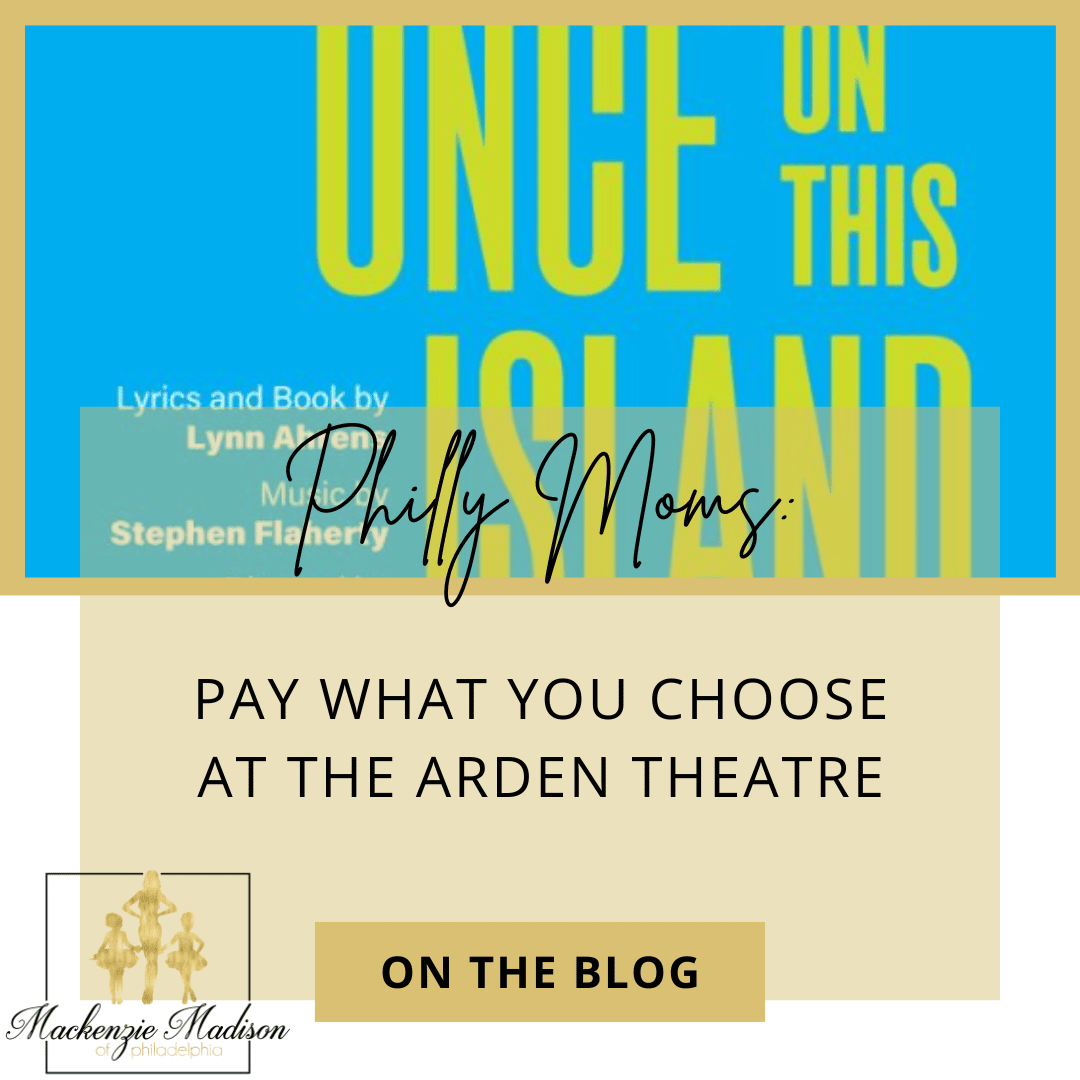 Philly Moms: Pay What You Choose at the Arden Theatre