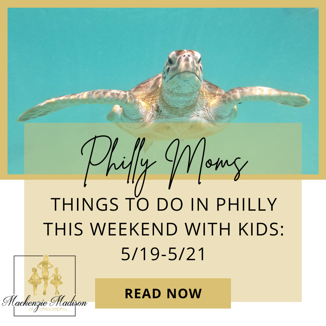 Philly Moms: Things to do in Philly this weekend with Kids 