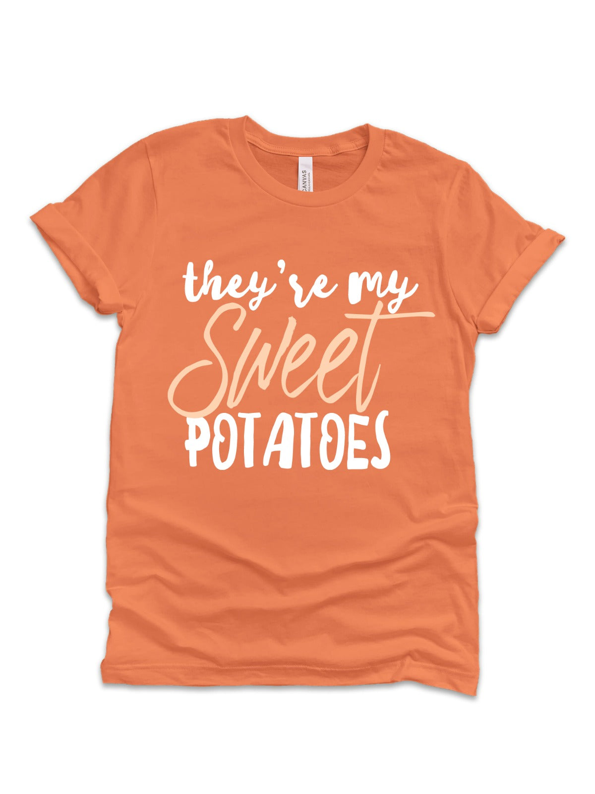 They're MY Sweet Potatoes Adult Shirt in Orange