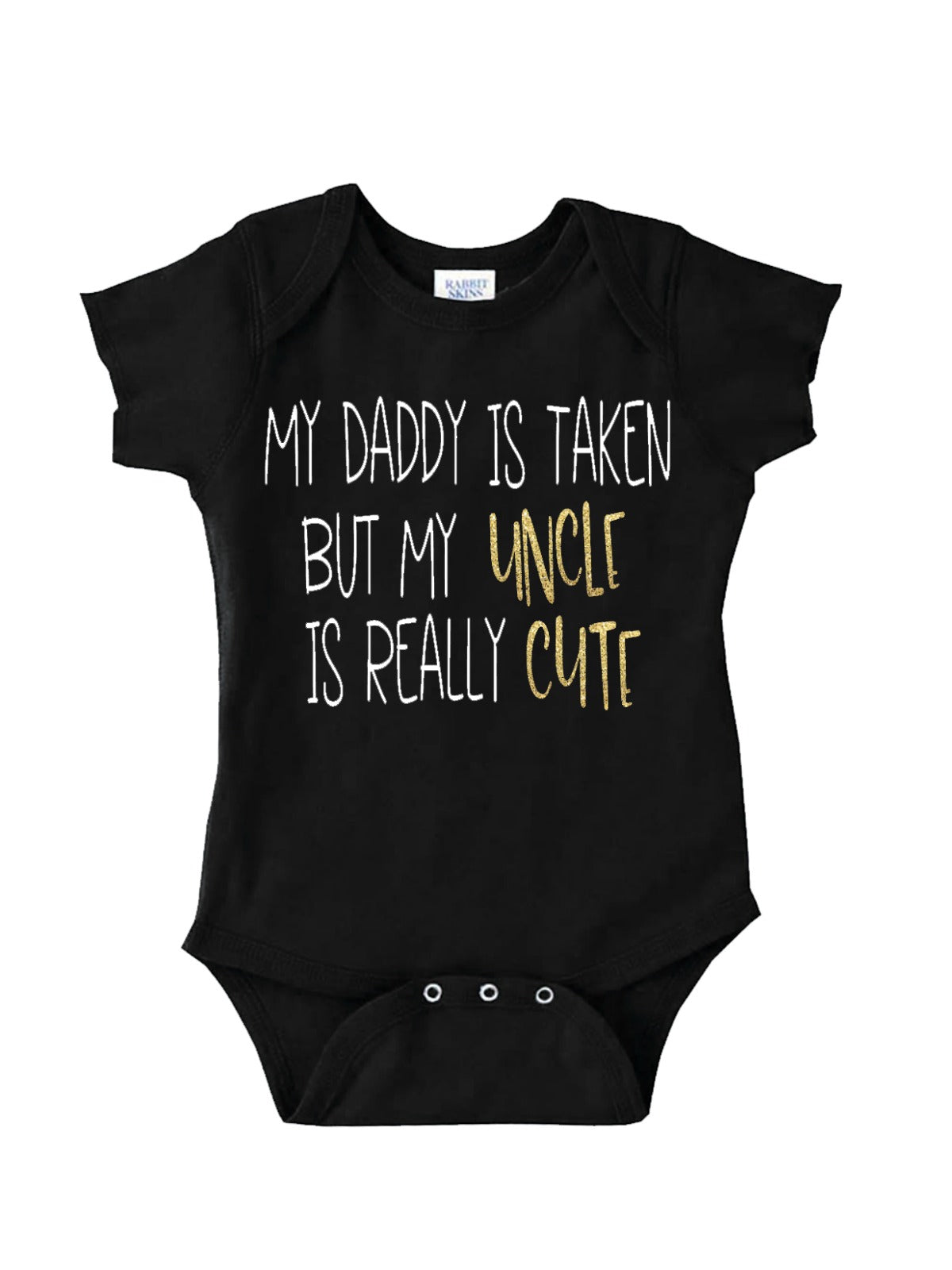 My Daddy Is Taken But My Uncle Is Really Cute Bodysuit - Black