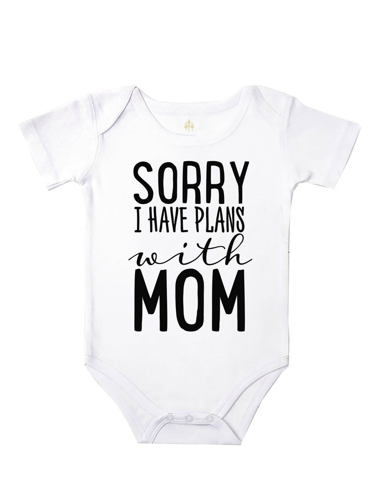 Sorry I Have Plans With Mom Funny Baby Bodysuit