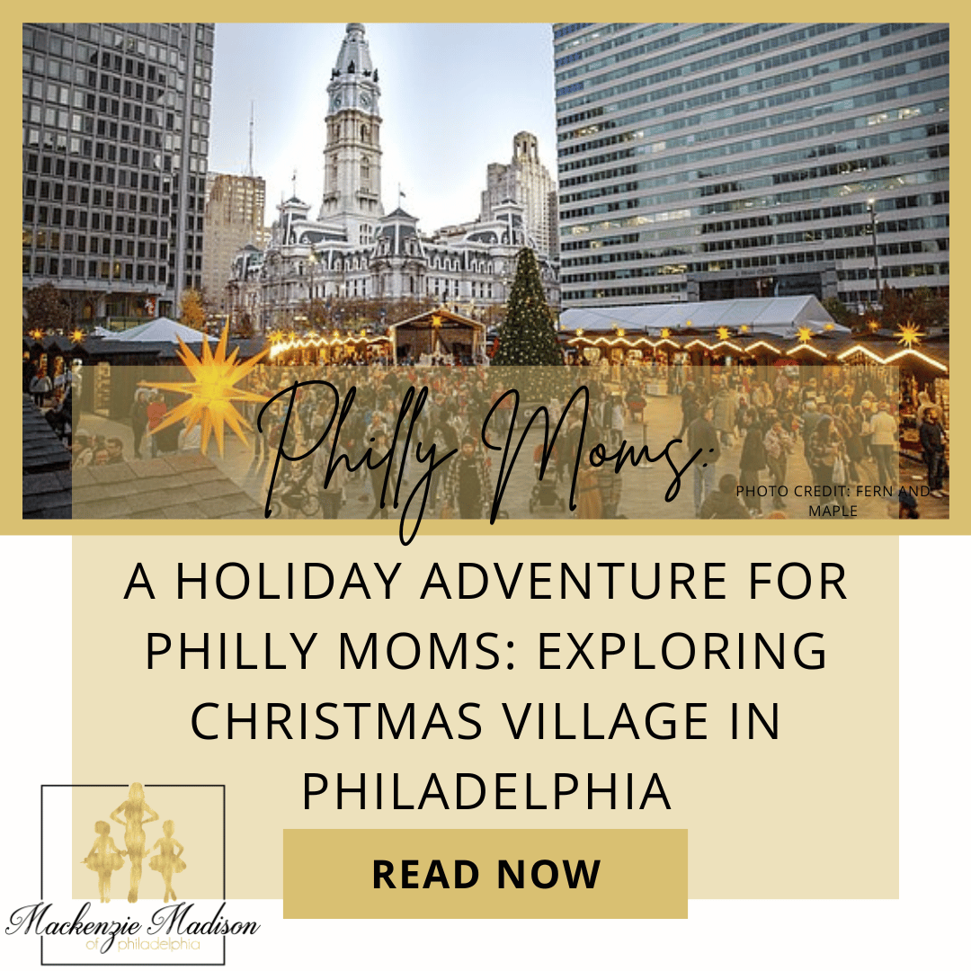 A Holiday Adventure for Philly Moms: Exploring Christmas Village in Philadelphia
