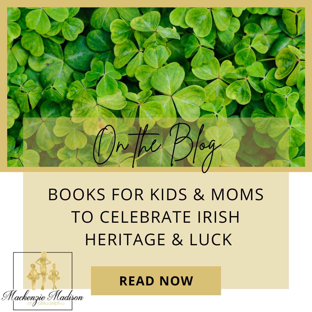 Books for Kids & Moms to Celebrate Irish Heritage & Luck