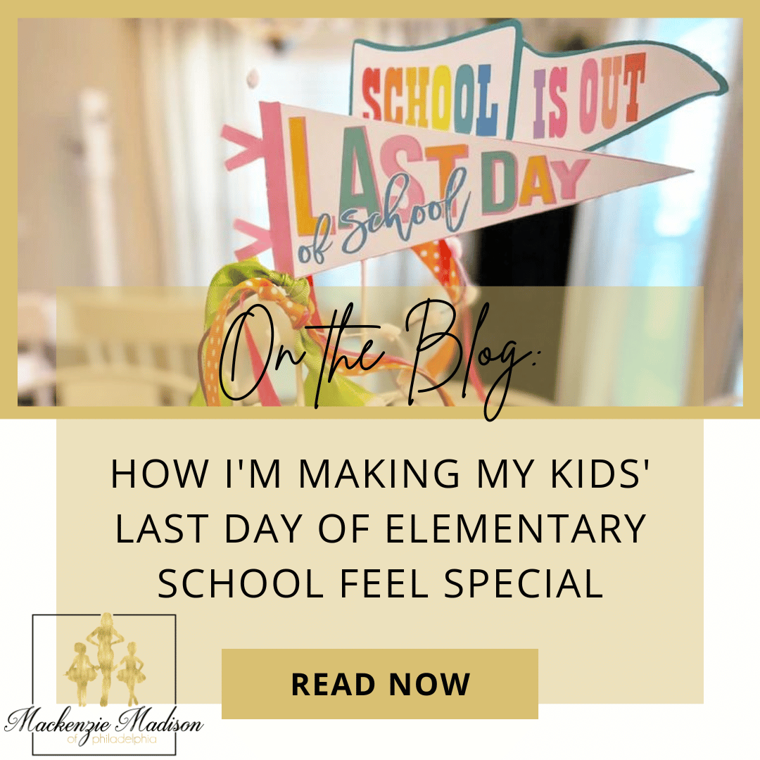 How I'm Making My Kids' Last Day of Elementary School Feel Special