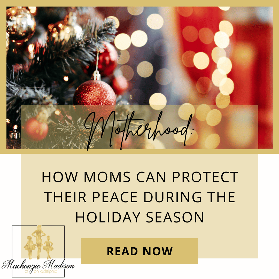 How Moms Can Protect Their Peace During the Holiday Season