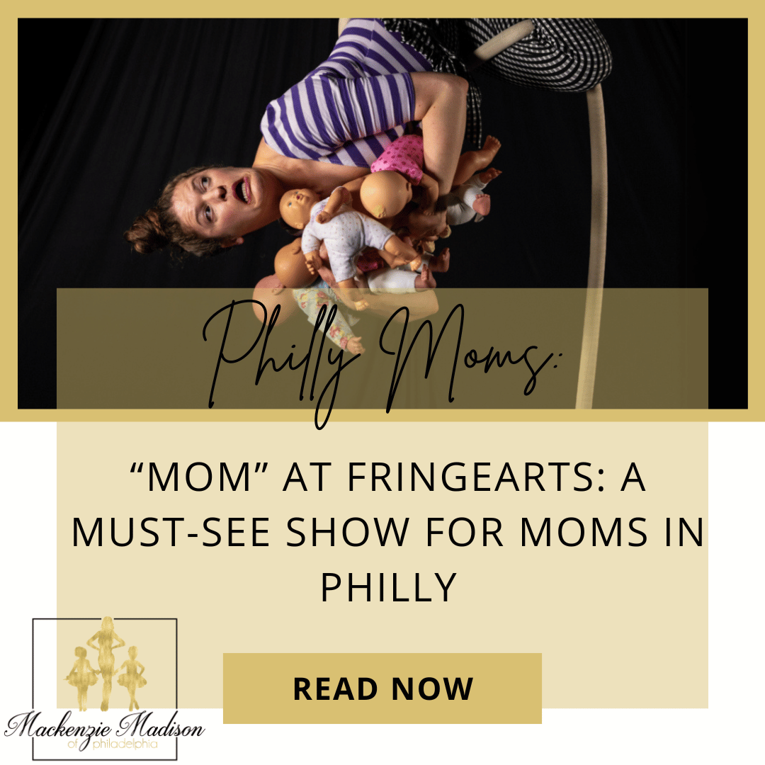 “MOM” at FringeArts: A Must-See Show for Moms in Philly