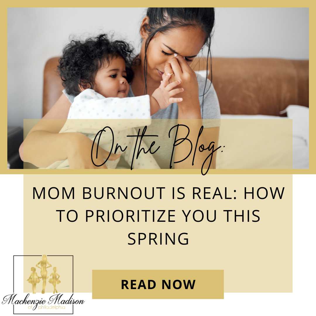 Mom Burnout is Real: How to Prioritize You This Spring