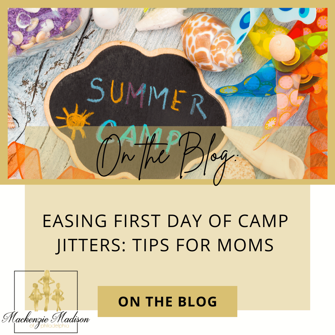 Easing First Day of Camp Jitters: Tips for Moms