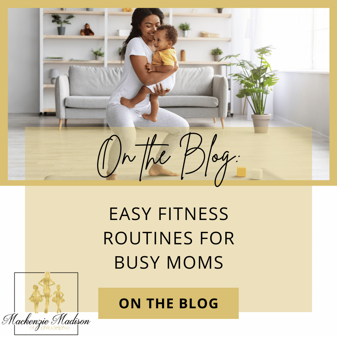 Easy Fitness Routines for Busy Moms