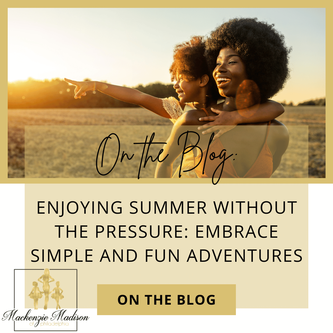 Enjoying Summer Without the Pressure: Embrace Simple and Fun Adventures