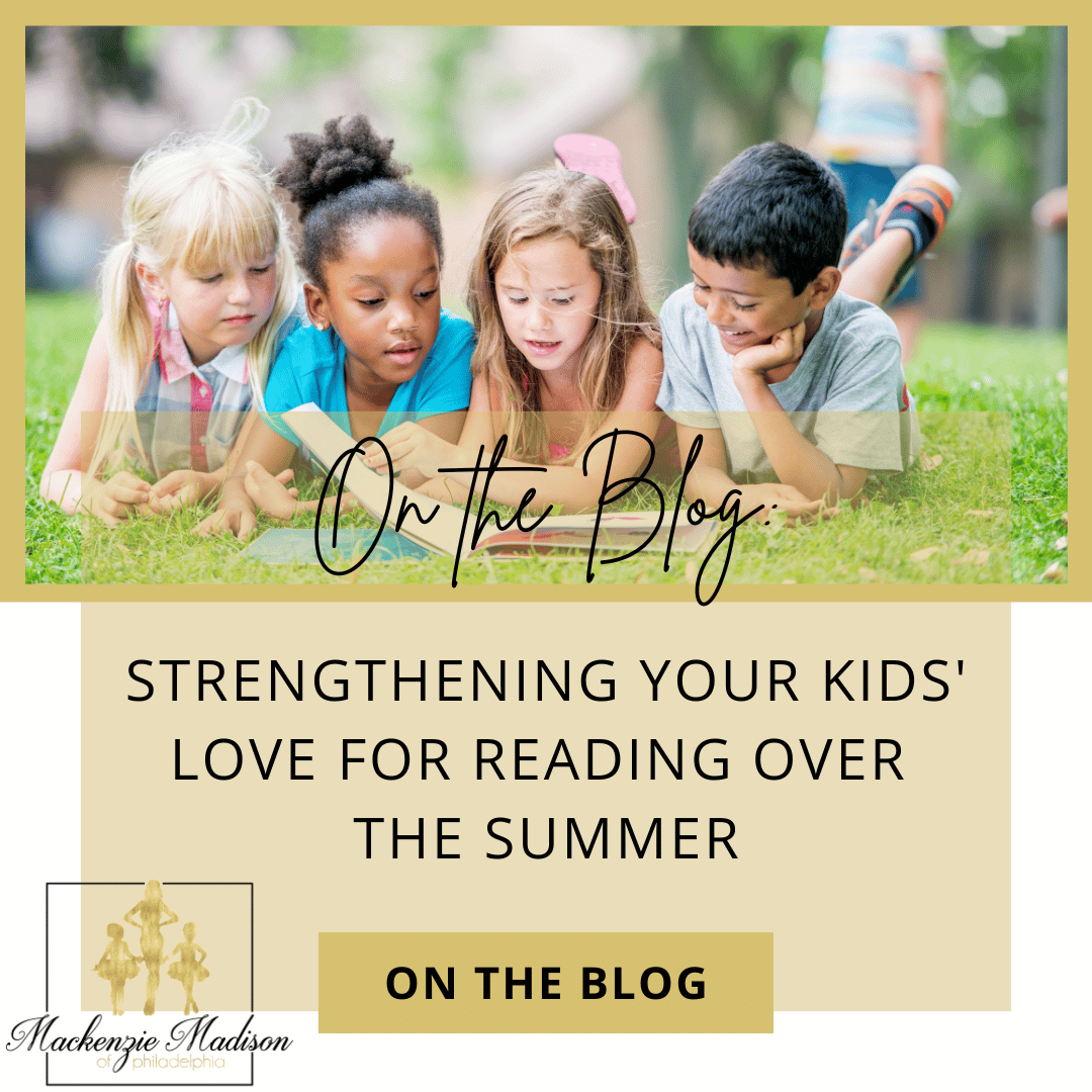 Strengthening Your Kids' Love for Reading Over the Summer