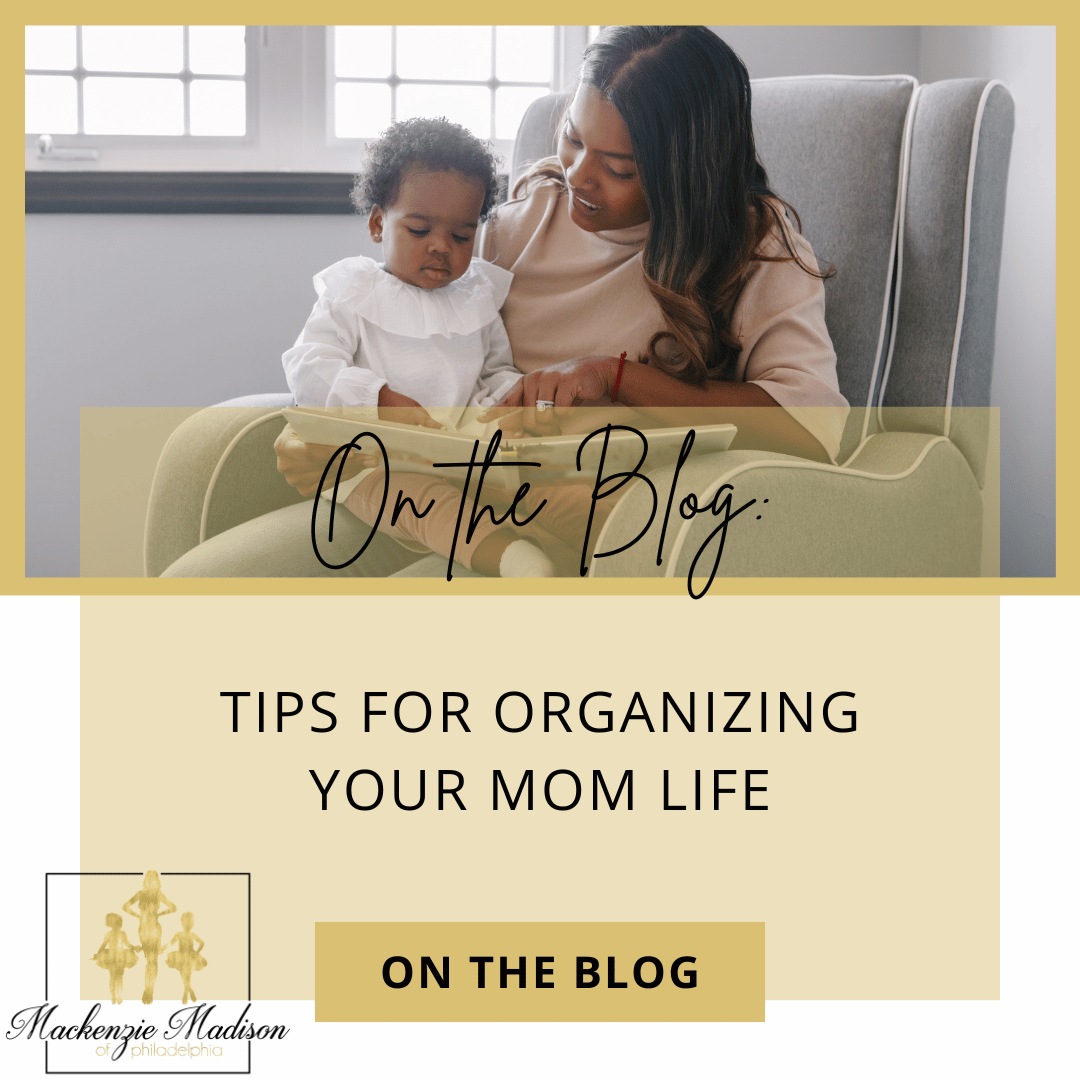 Tips for Organizing Your Mom Life