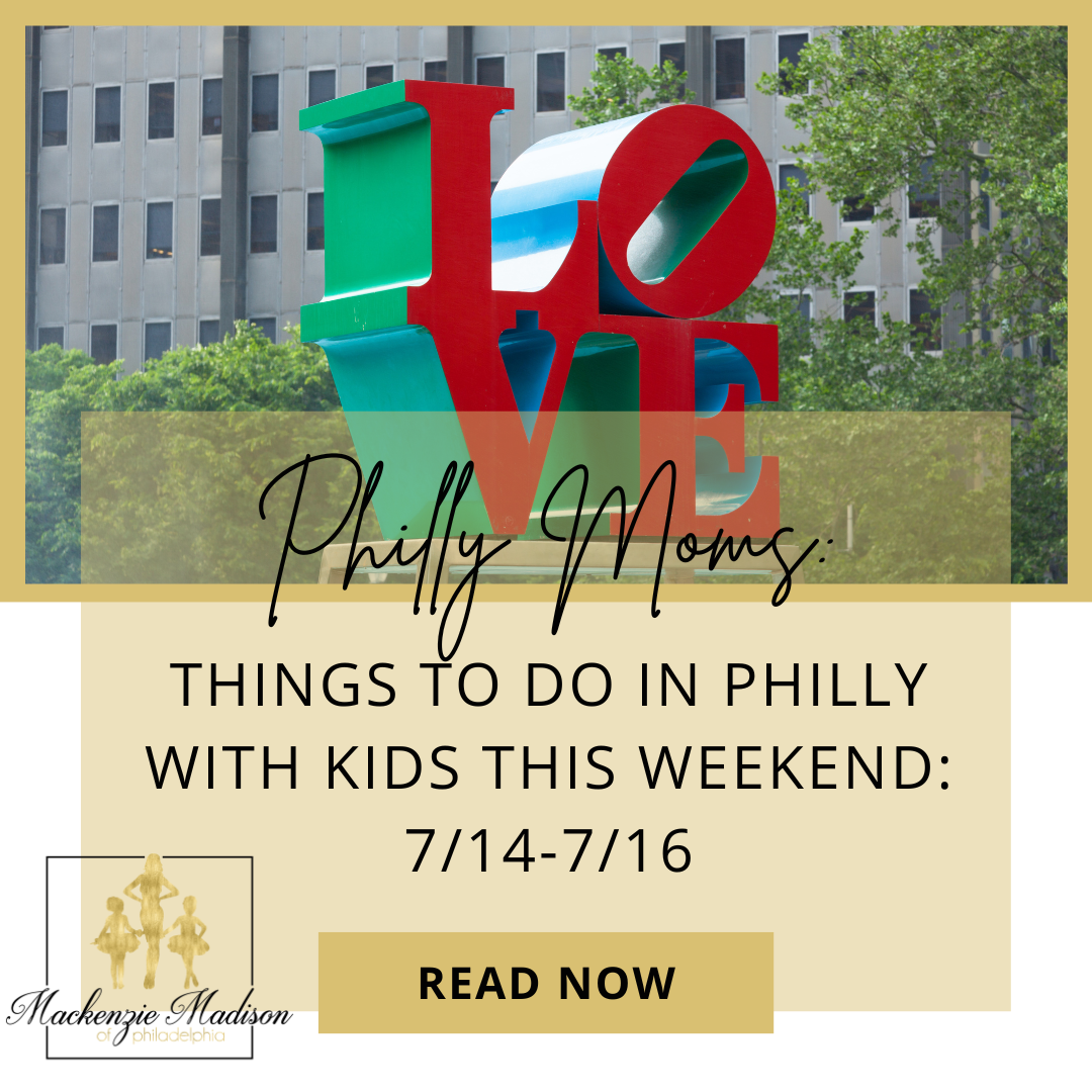 Philly Moms: Things to do in Philly with Kids this Weekend