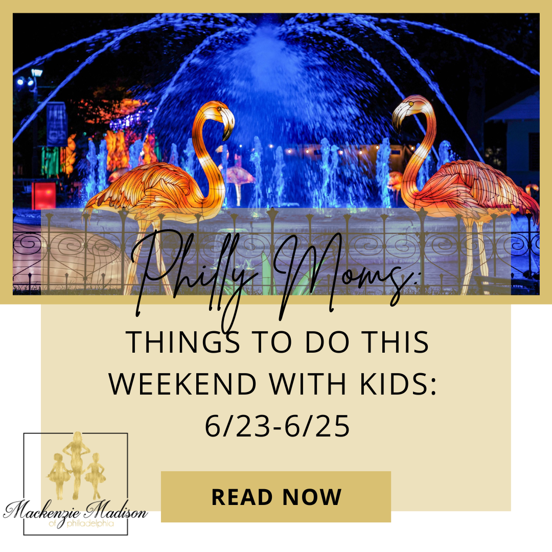 Philly Moms: Things to do this Weekend with Kids in Philly June 23 through June 25th