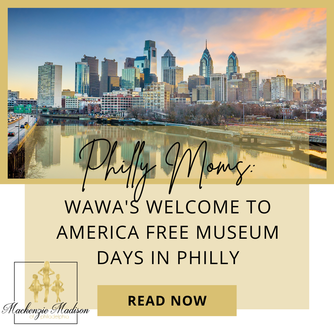 For Philly Moms - Wawa's Free Museum Days is Back