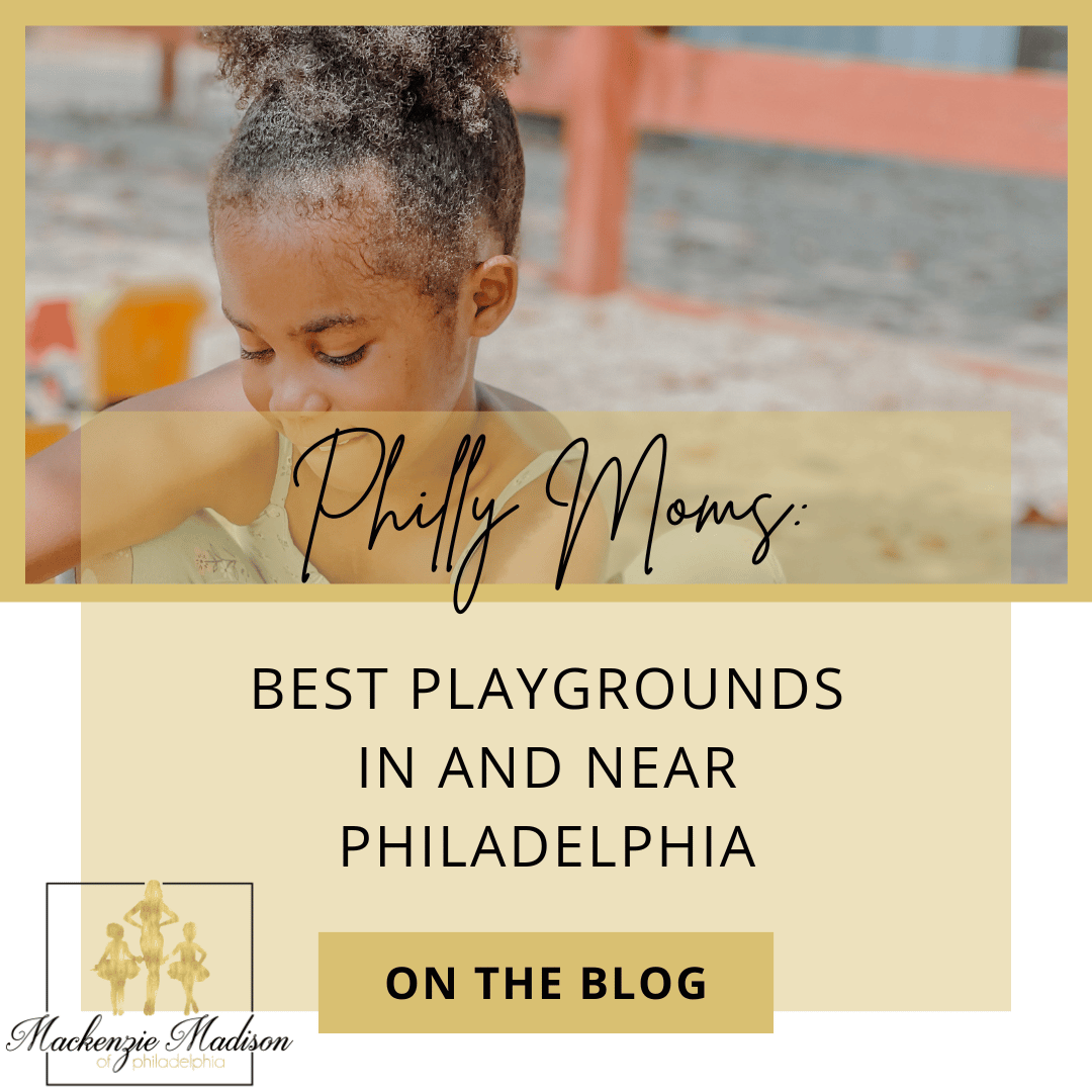 Philly Moms: Best Playgrounds In and Near Philadelphia