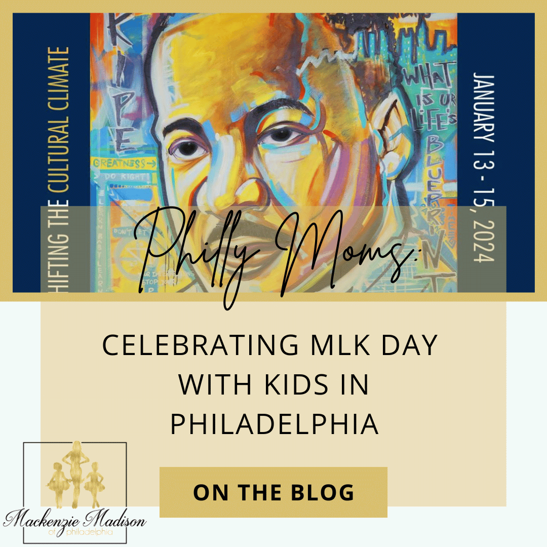 Celebrating MLK Day with Kids in Philadelphia