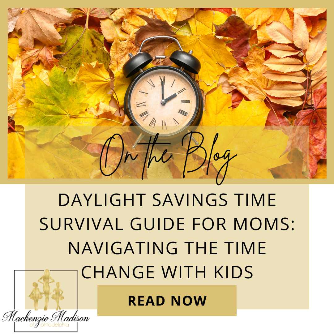 Daylight Savings Time Survival Guide for Moms: Navigating the Time Change with Kids
