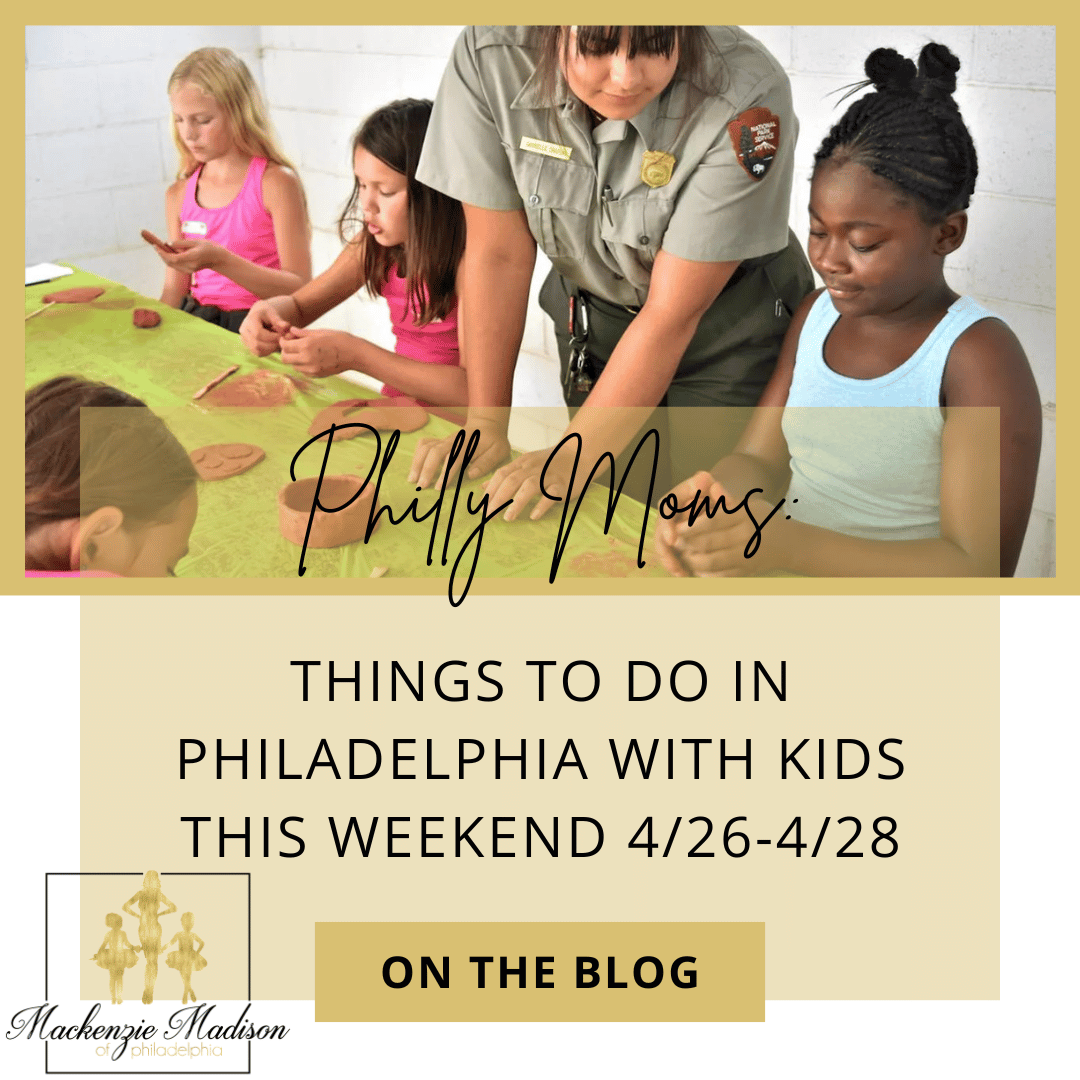 Philly Moms: Things to do in Philly this Weekend with Kids