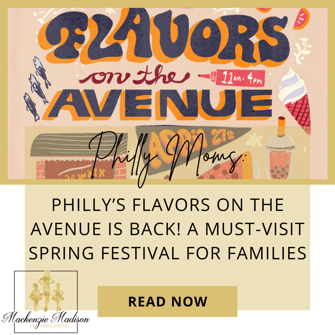 Philly’s Flavors on the Avenue is Back! A Must-Visit Spring Festival for Families
