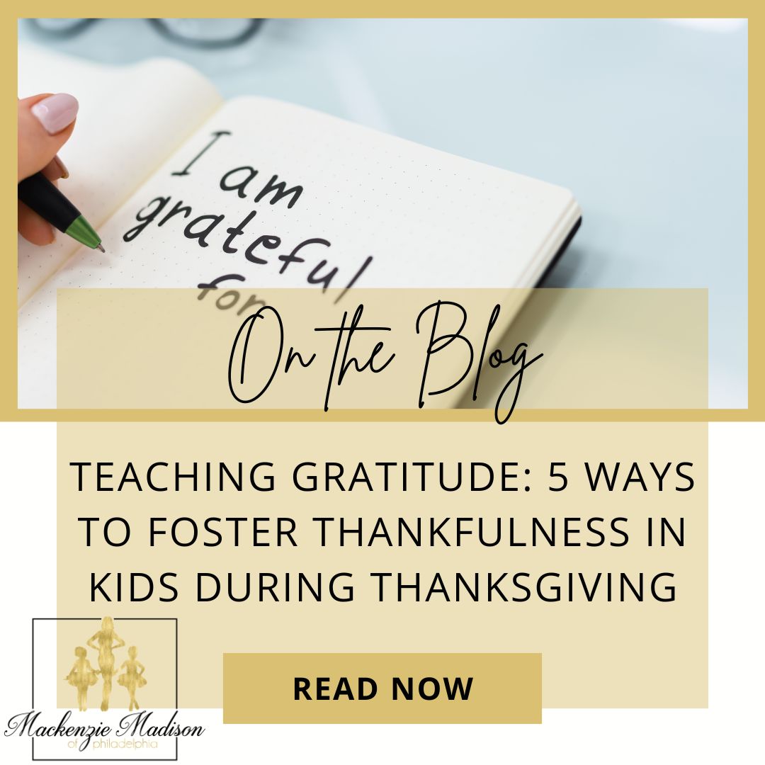 Teaching Gratitude: 5 Ways to Foster Thankfulness in Kids During Thanksgiving