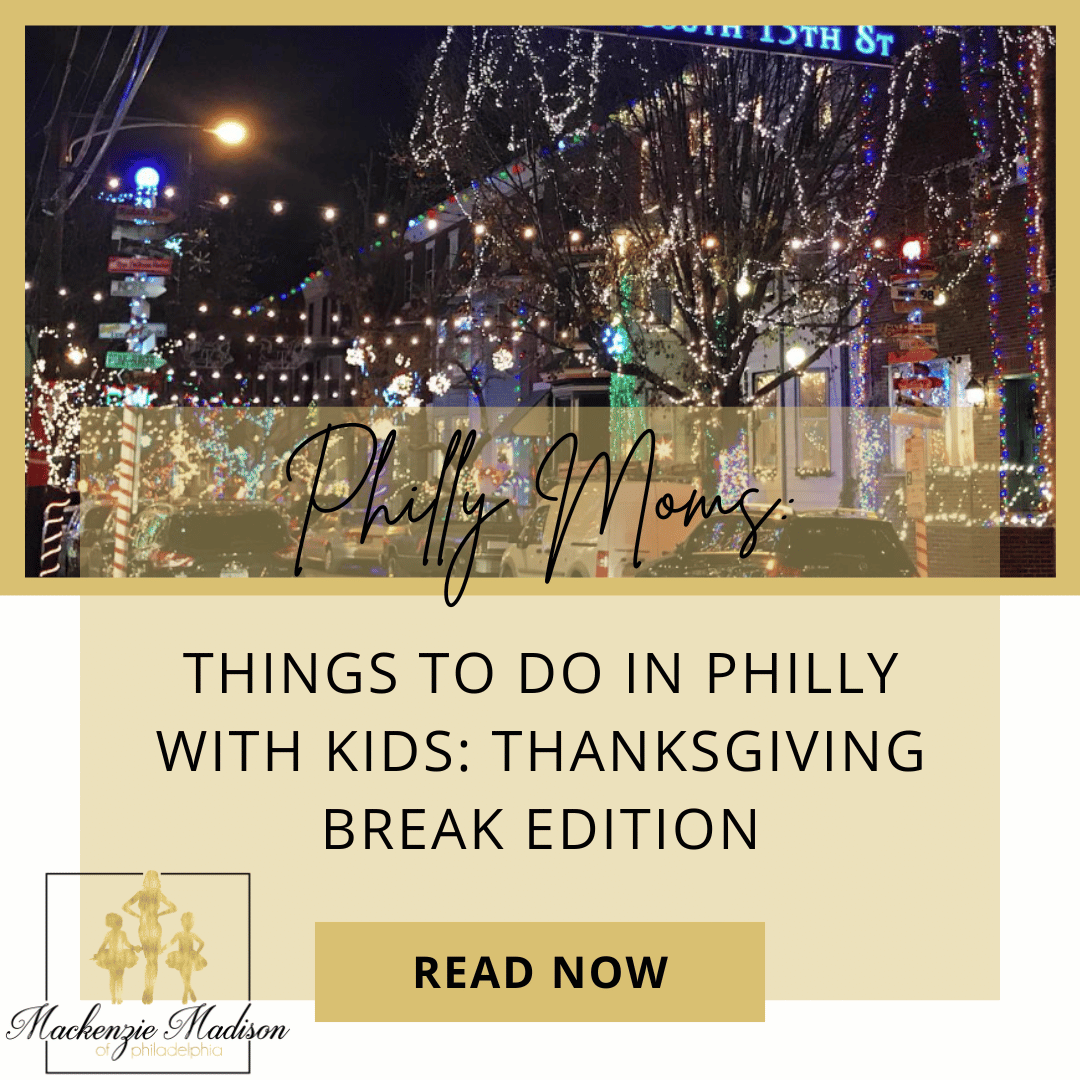 Things to do in Philly with Kids: Thanksgiving Break Edition