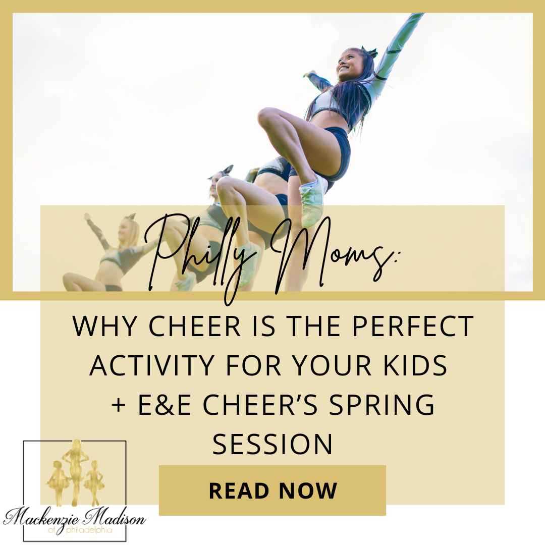 Why Cheer is the Perfect Activity for Your Philly Kids + E&E Cheer’s Spring Session