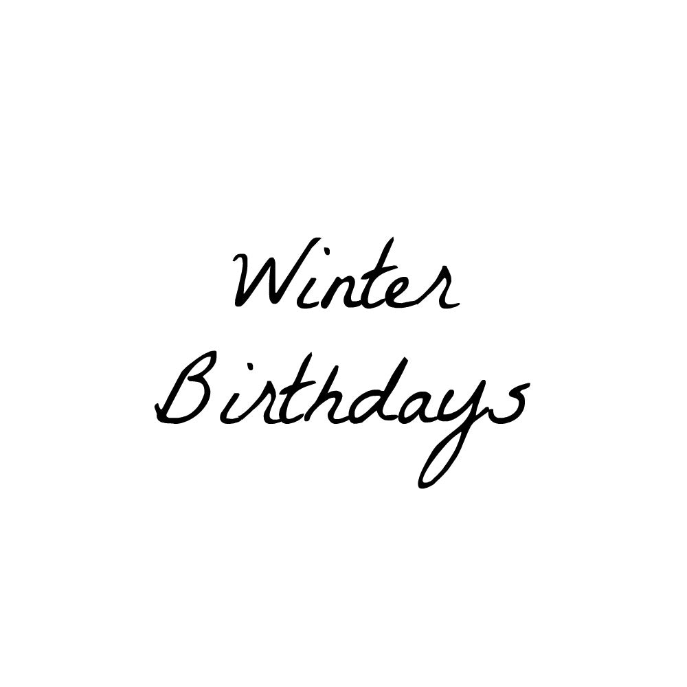 Winter Birthdays