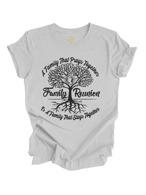 A Family That Prays Together 2025 Family Reunion Shirts