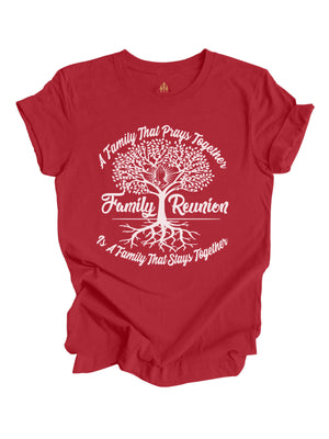 A Family That Prays Together 2025 Family Reunion Shirts