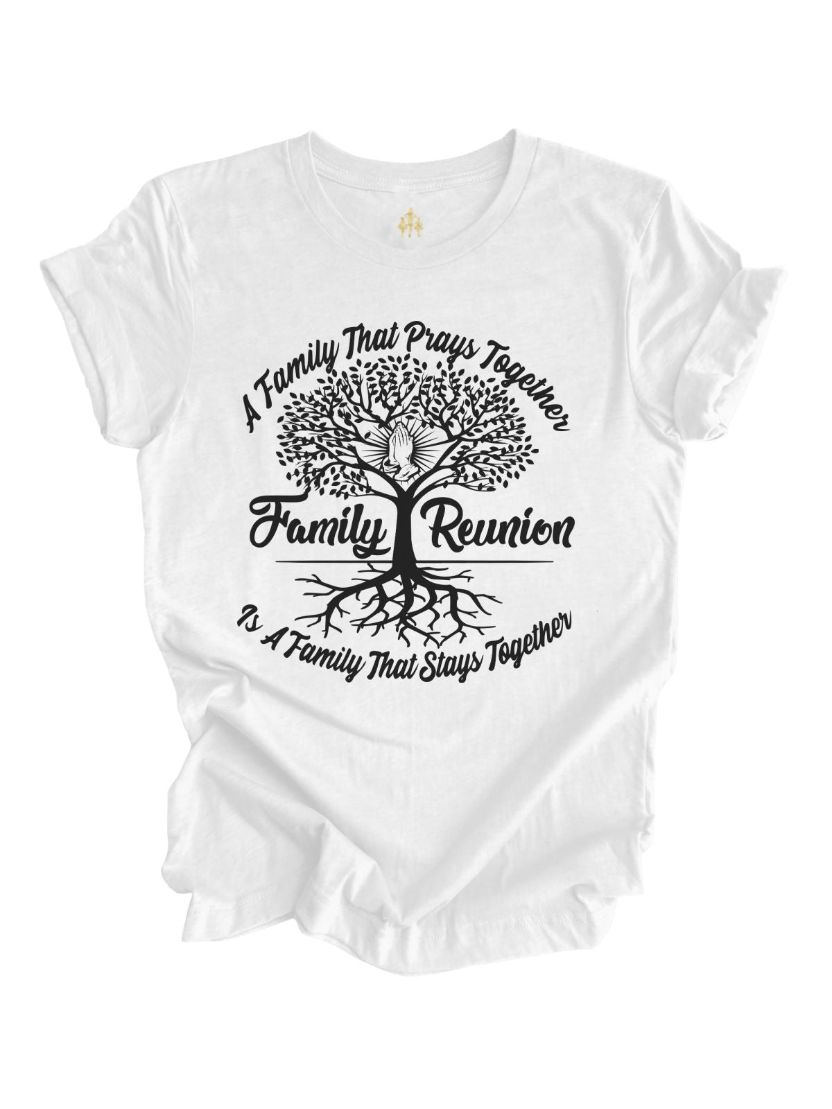 A Family That Prays Together 2025 Family Reunion Shirts