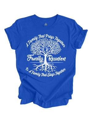 A Family That Prays Together 2025 Family Reunion Shirts