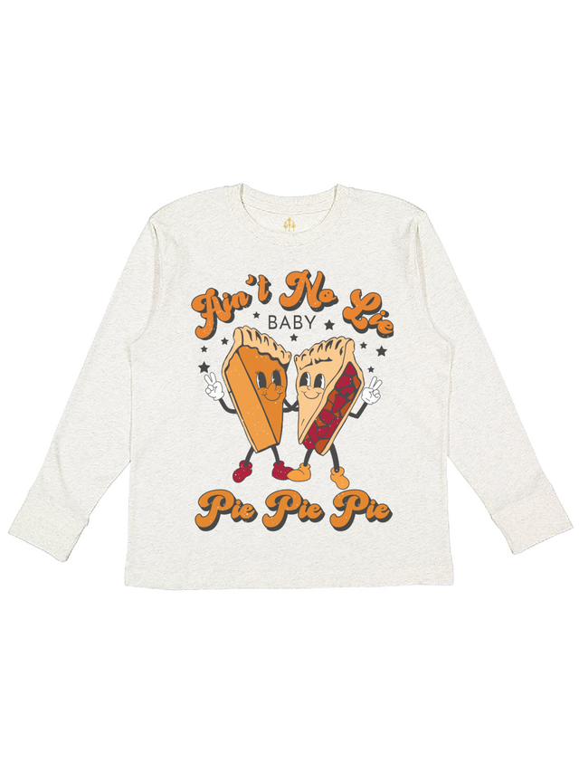 Long sleeve kids Thanksgiving shirt that reads Ain't No Lie Baby Pie Pie Pie