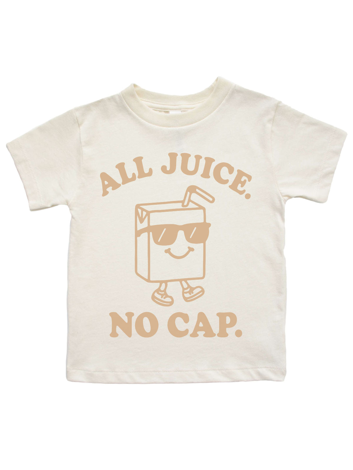 Natural-colored kids t-shirt with tan “All Juice. No Cap.” text and juice box character