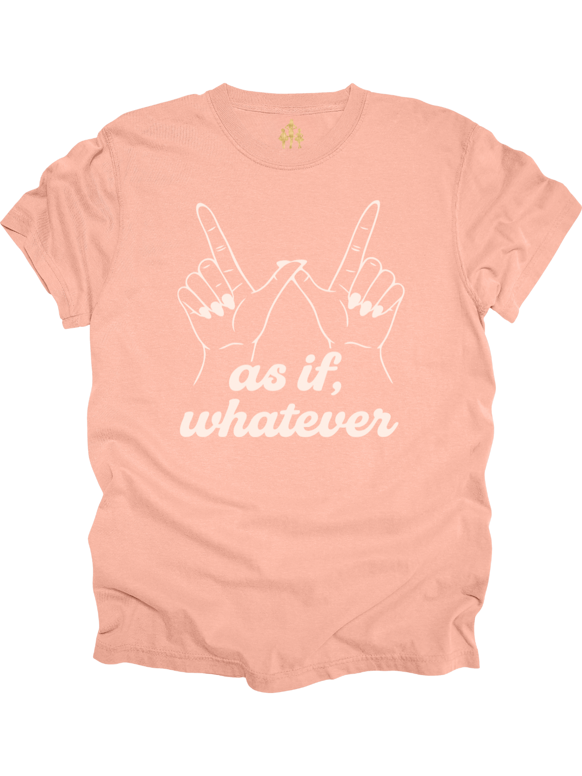 Peach women's t-shirt with white “as if, whatever” text and 90s-inspired hand graphic