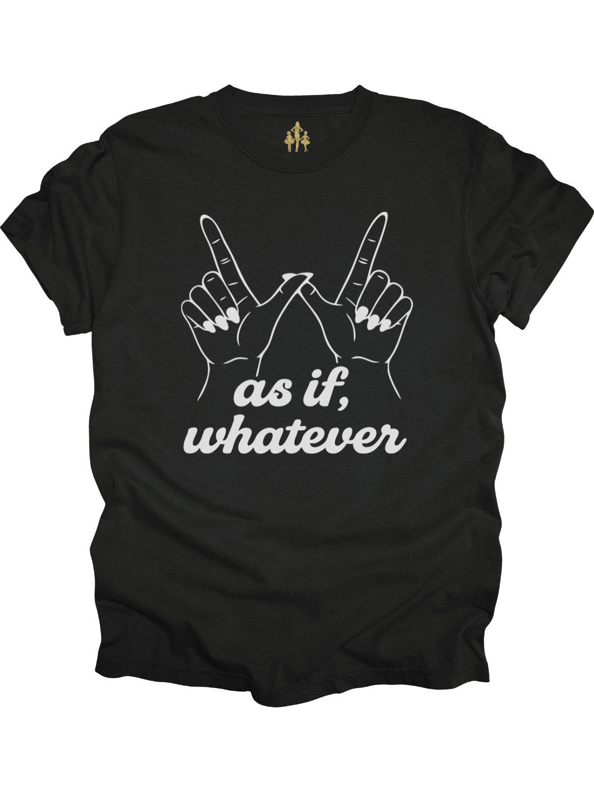 Black women’s t-shirt with “as if, whatever” hand sign graphic