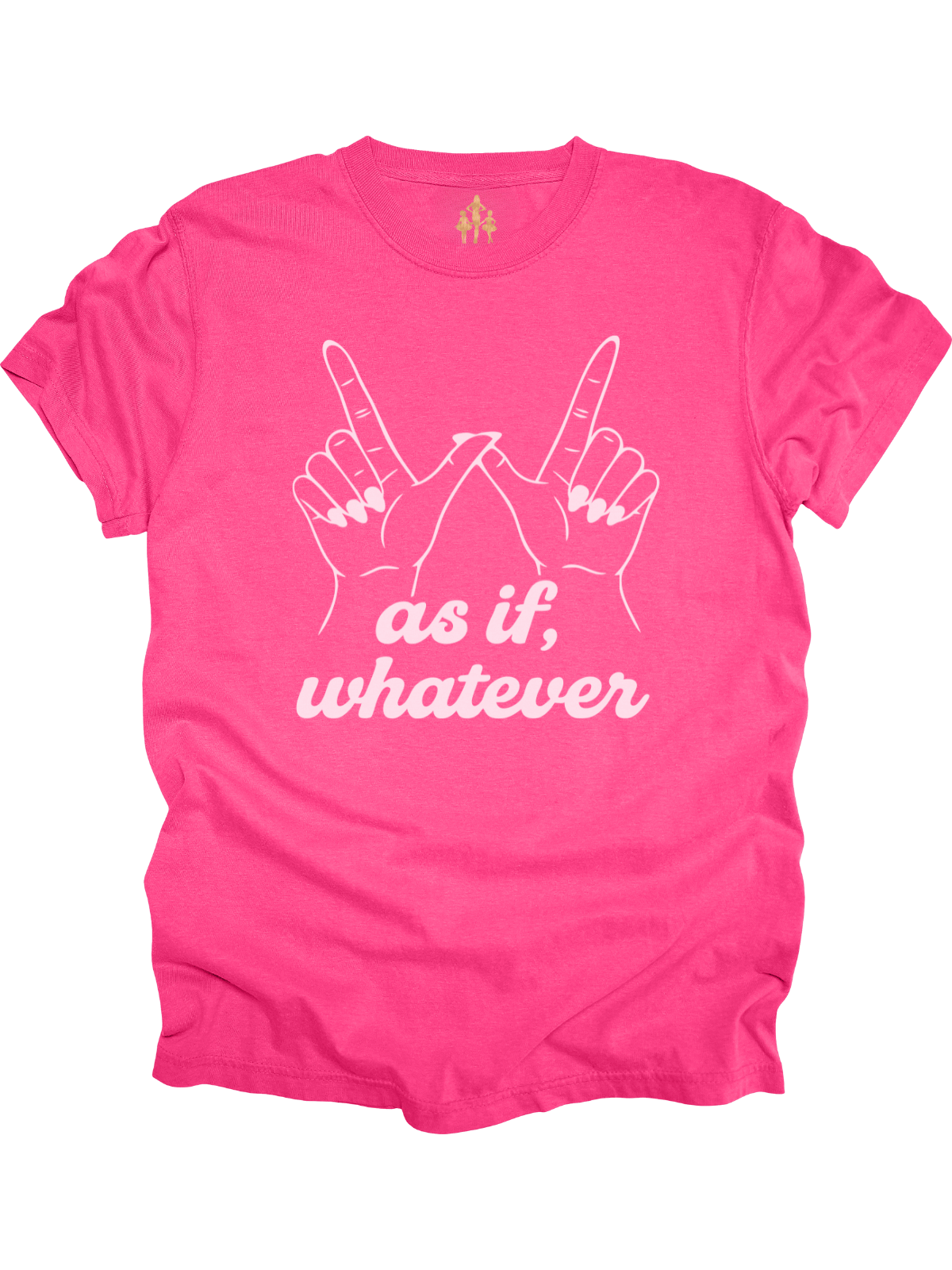 Pink women’s t-shirt with white “as if, whatever” graphic and 90s hand sign