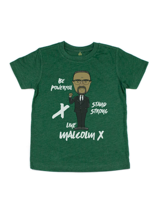 Green short sleeve kids t shirt featuring Malcolm X and words: Be Powerful Stand Strong like Malcolm X