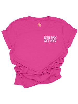 Been Doing Mom Shit All Day Women's Shirt in Berry Pink