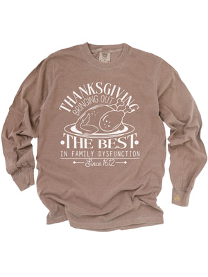 Brown long sleeve adult shirt that says Thanksgiving Bringing out the best in family dysfunction since 1612