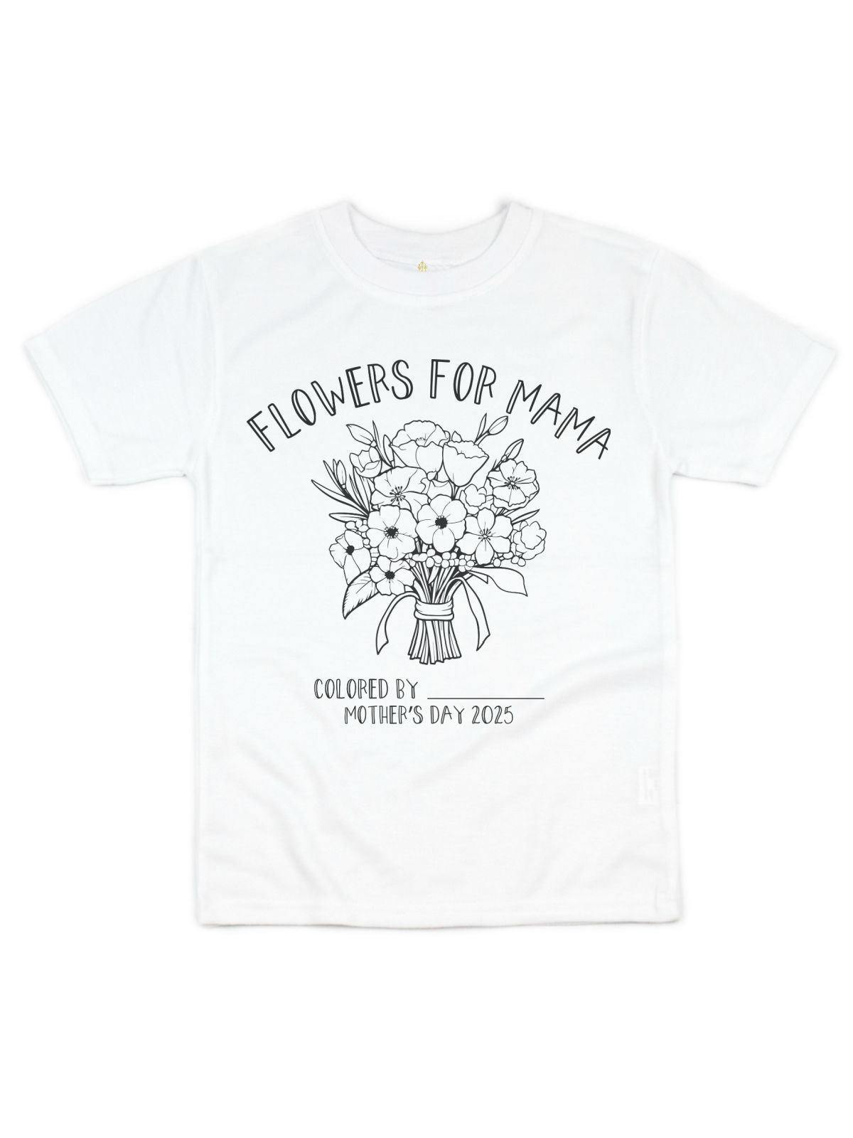 White kids short sleeve coloring shirt with "Flowers for Mama" bouquet design and "Colored by" line for Mother’s Day 2025