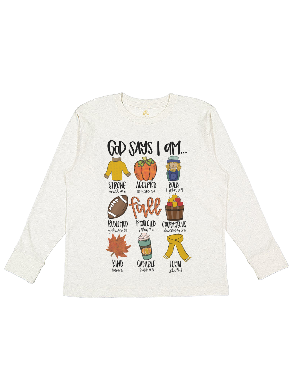 Long sleeve natural kids shirt that reads "God says I am... strong, accepted, bold, redeemed, protected, courageous, kind, capable, loyal."