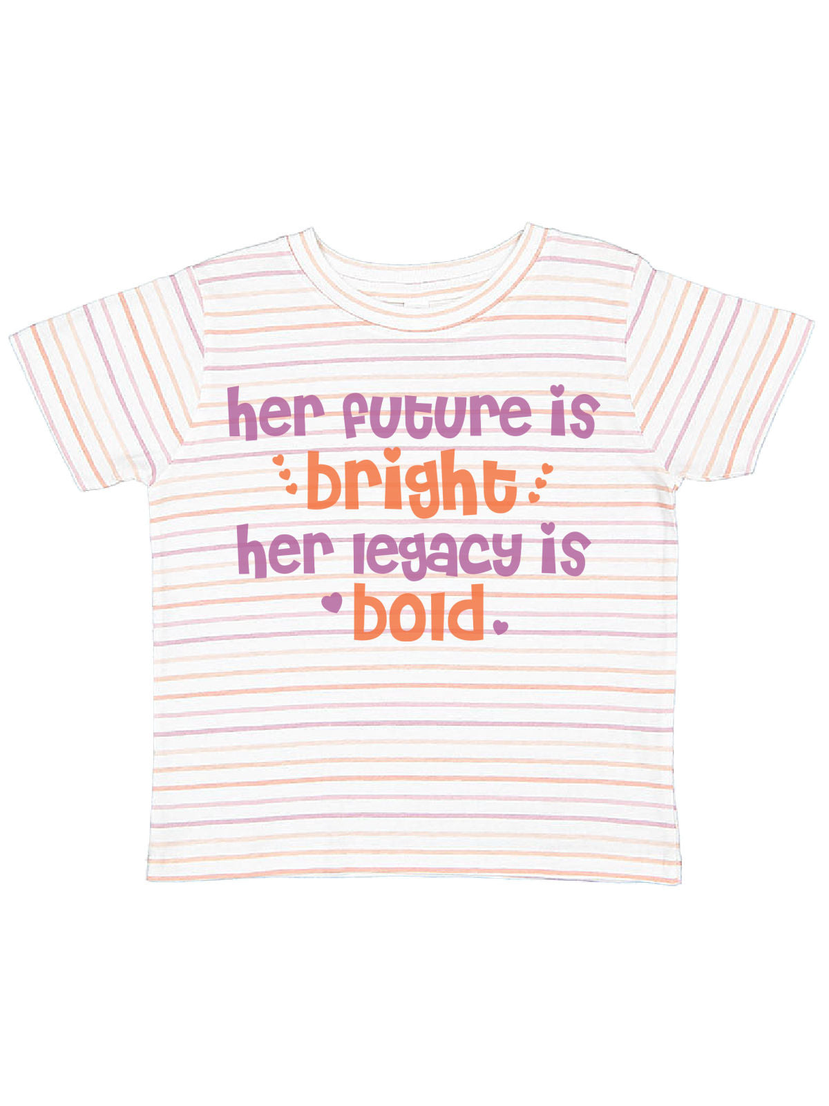 Girls’ striped pastel "Her Future is Bright, Her Legacy is Bold" t-shirt in lilac, orange, and pink, featuring an empowering message.