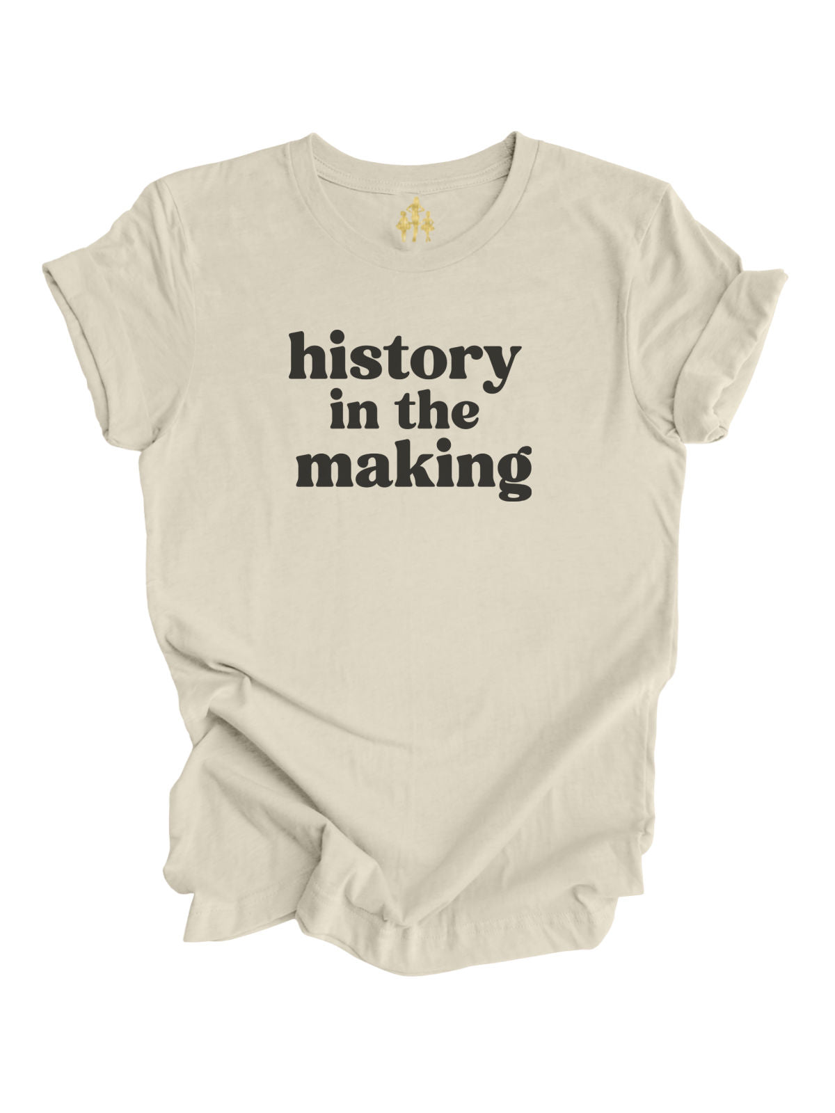 Natural-colored Women’s History Month t-shirt with bold "History in the Making" text celebrating women's empowerment and progress.