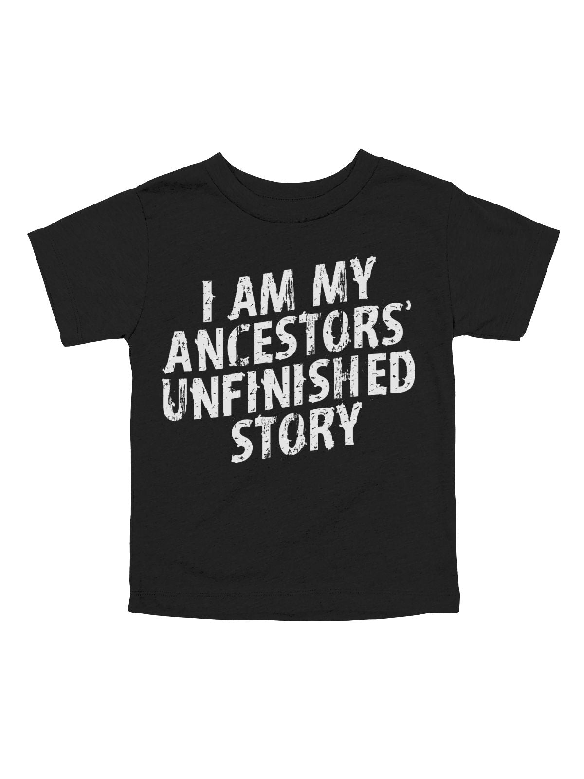 Black kids' "I Am My Ancestors' Unfinished Story" t-shirt with bold white distressed text, celebrating heritage and empowerment.